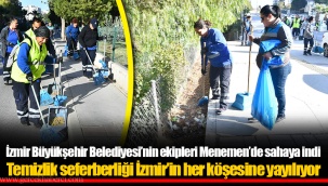 Temizlik seferberliği İzmir’in her köşesine yayılıyor