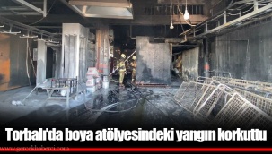 Torbalı'da boya atölyesindeki yangın korkuttu