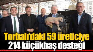 Torbalı’daki 59 üreticiye 214 küçükbaş desteği