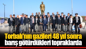 Torbalı'nın gazileri 48 yıl sonra barış götürdükleri topraklarda