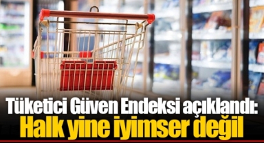Tüketici Güven Endeksi açıklandı: Halk yine iyimser değil