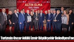 Turizmin Oscar ödülü İzmir Büyükşehir Belediyesi’ne
