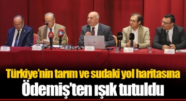 Türkiye’nin tarım ve sudaki yol haritasına Ödemiş’ten ışık tutuldu