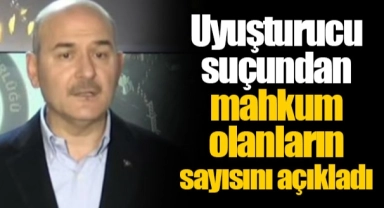 Uyuşturucu suçundan mahkum olanların sayısını açıkladı