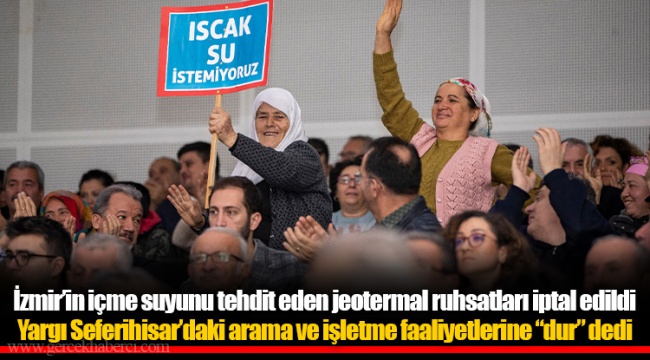 Yargı Seferihisar’daki arama ve işletme faaliyetlerine “dur” dedi