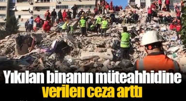Yıkılan binanın müteahhidine verilen ceza arttı