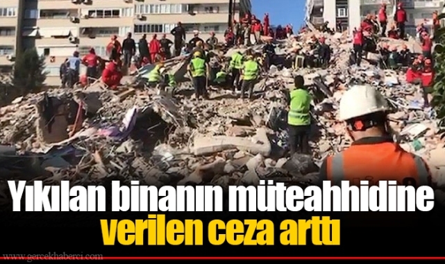 Yıkılan binanın müteahhidine verilen ceza arttı