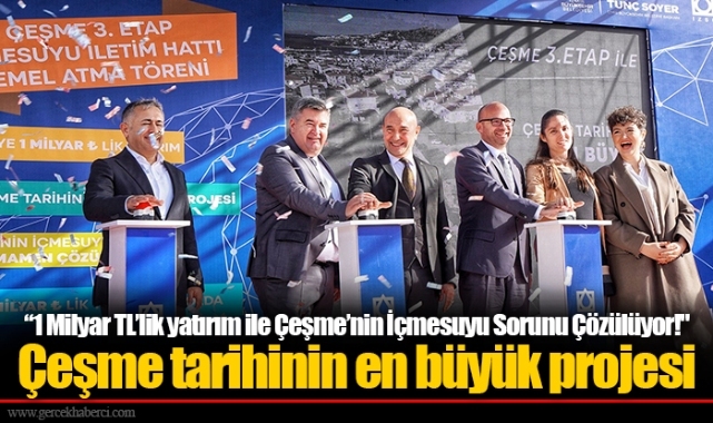 “1 Milyar TL’lik yatırım ile Çeşme’nin İçmesuyu Sorunu Çözülüyor!"