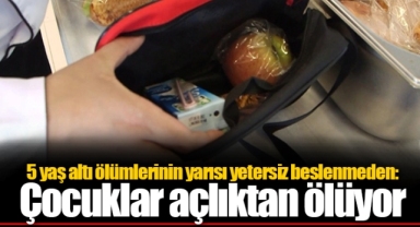 5 yaş altı ölümlerinin yarısı yetersiz beslenmeden: Çocuklar açlıktan ölüyor