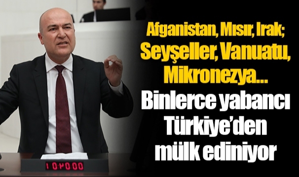 Afganistan, Mısır, Irak; Seyşeller, Vanuatu, Mikronezya…  Binlerce yabancı Türkiye’den mülk ediniyor
