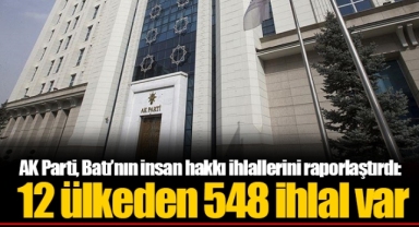 AK Parti, Batı’nın insan hakkı ihlallerini raporlaştırdı: 12 ülkeden 548 ihlal var