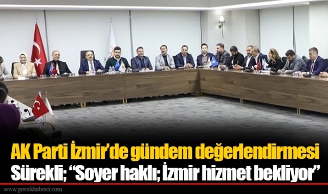 AK Parti İzmir’de gündem değerlendirmesi