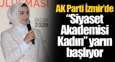AK Parti İzmir’de “Siyaset Akademisi Kadın” yarın başlıyor 