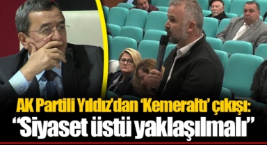 AK Partili Yıldız'dan 'Kemeraltı' çıkışı:
