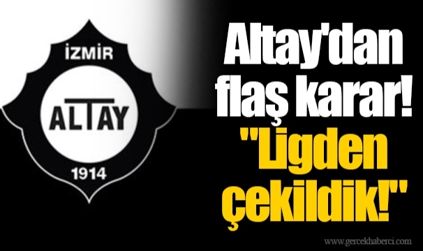 Altay'dan flaş karar! "Ligden çekildik!"