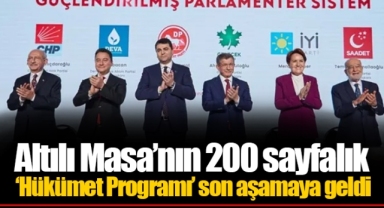 Altılı Masa’nın 200 sayfalık ‘Hükümet Programı’ son aşamaya geldi