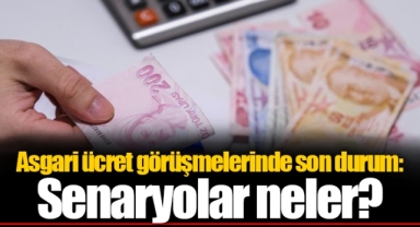 Asgari ücret görüşmelerinde son durum: Senaryolar neler?