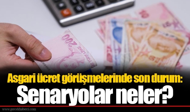 Asgari ücret görüşmelerinde son durum: Senaryolar neler?