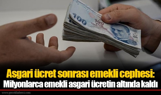 Asgari ücret sonrası emekli cephesi: Milyonlarca emekli asgari ücretin altında kaldı