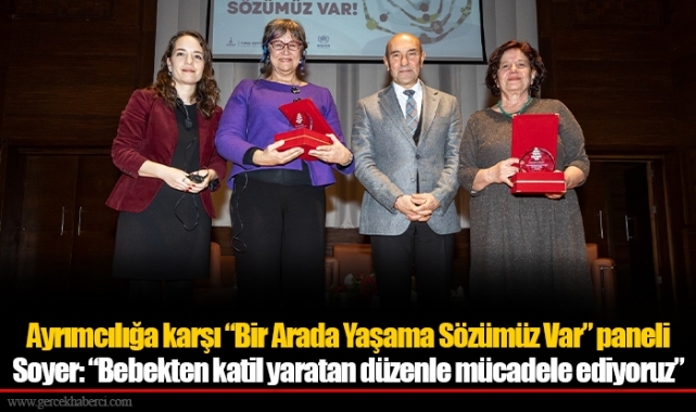 Ayrımcılığa karşı “Bir Arada Yaşama Sözümüz Var” paneli Soyer: “Bebekten katil yaratan düzenle mücadele ediyoruz”