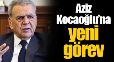 Aziz Kocaoğlu’na yeni görev
