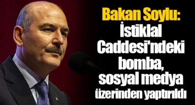 Bakan Soylu: İstiklal Caddesi'ndeki bomba, sosyal medya üzerinden yaptırıldı