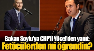 Bakan Soylu'ya CHP’li Yücel’den yanıt: Fetöcülerden mi öğrendin?