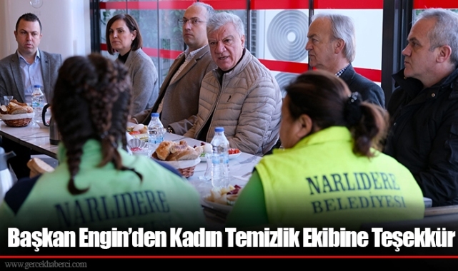 Başkan Engin’den Kadın Temizlik Ekibine Teşekkür