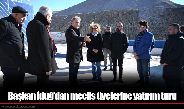 Başkan İduğ’dan meclis üyelerine yatırım turu