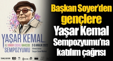 Başkan Soyer’den gençlere Yaşar Kemal Sempozyumu’na katılım çağrısı