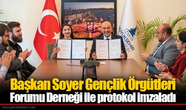 Başkan Soyer Gençlik Örgütleri Forumu Derneği ile protokol imzaladı