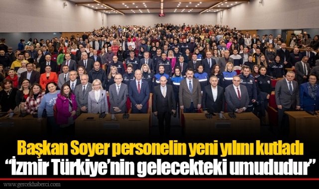 Başkan Soyer personelin yeni yılını kutladı “İzmir Türkiye’nin gelecekteki umududur”
