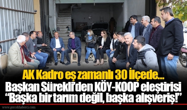 Başkan Sürekli’den KÖY-KOOP eleştirisi  “Başka bir tarım değil, başka alışveriş!”