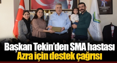Başkan Tekin’den SMA hastası Azra için destek çağrısı