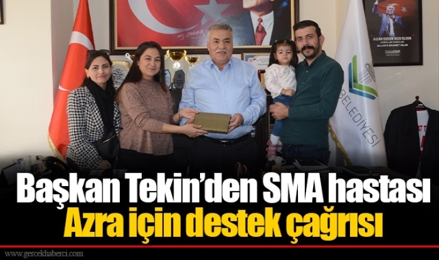 Başkan Tekin’den SMA hastası Azra için destek çağrısı