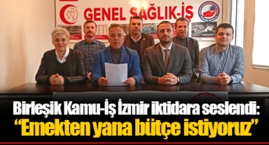 Birleşik Kamu-İş İzmir iktidara seslendi: “Emekten yana bütçe istiyoruz”