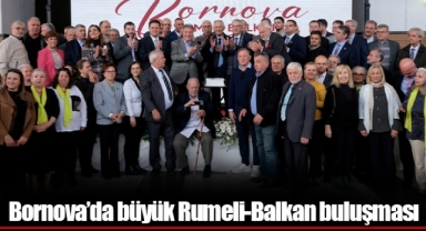 Bornova’da büyük Rumeli-Balkan buluşması