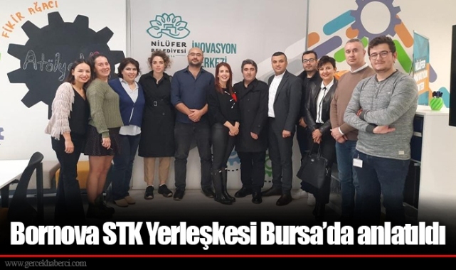 Bornova STK Yerleşkesi Bursa’da anlatıldı