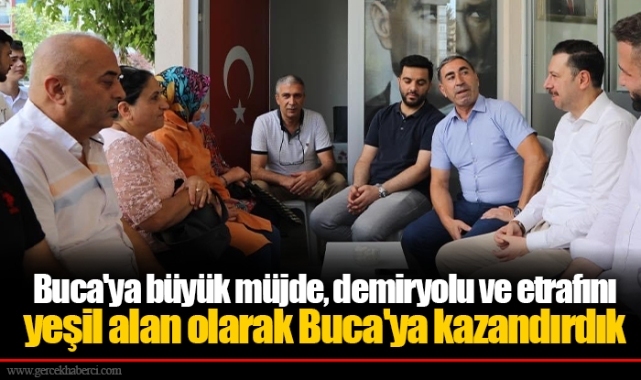 Buca'ya büyük müjde, demiryolu ve etrafını yeşil alan olarak Buca'ya kazandırdık