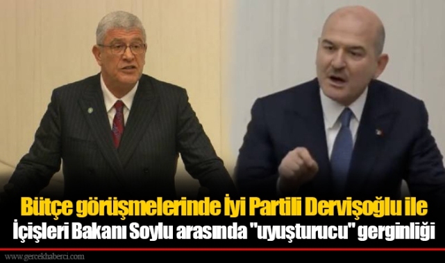 Bütçe görüşmelerinde İyi Partili Dervişoğlu ile İçişleri Bakanı Soylu arasında "uyuşturucu" gerginliği