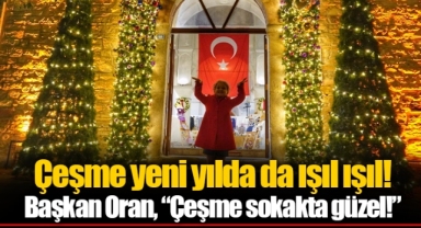 Çeşme yeni yılda da ışıl ışıl!