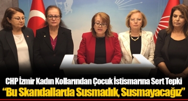 CHP İzmir Kadın Kollarından Çocuk İstismarına Sert Tepki  “Bu Skandallarda Susmadık, Susmayacağız”