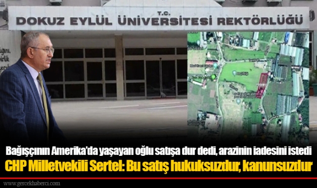 CHP Milletvekili Sertel: Bu satış hukuksuzdur, kanunsuzdur