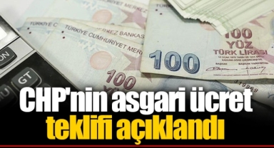 CHP'nin asgari ücret teklifi açıklandı