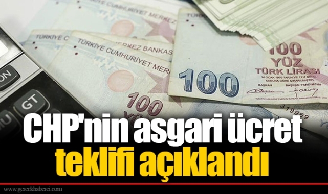 CHP'nin asgari ücret teklifi açıklandı