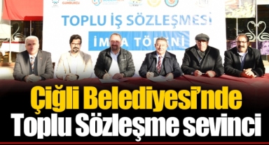 Çiğli Belediyesi’nde Toplu Sözleşme sevinci