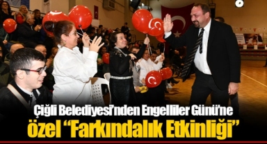 Çiğli Belediyesi’nden Engelliler Günü’ne özel “Farkındalık Etkinliği”