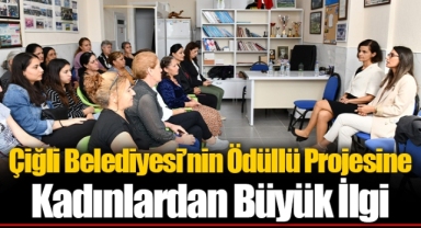 Çiğli Belediyesi’nin Ödüllü Projesine Kadınlardan Büyük İlgi