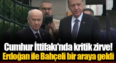 Cumhur İttifakı'nda kritik zirve! Erdoğan ile Bahçeli bir araya geldi