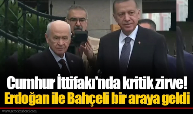 Cumhur İttifakı'nda kritik zirve! Erdoğan ile Bahçeli bir araya geldi